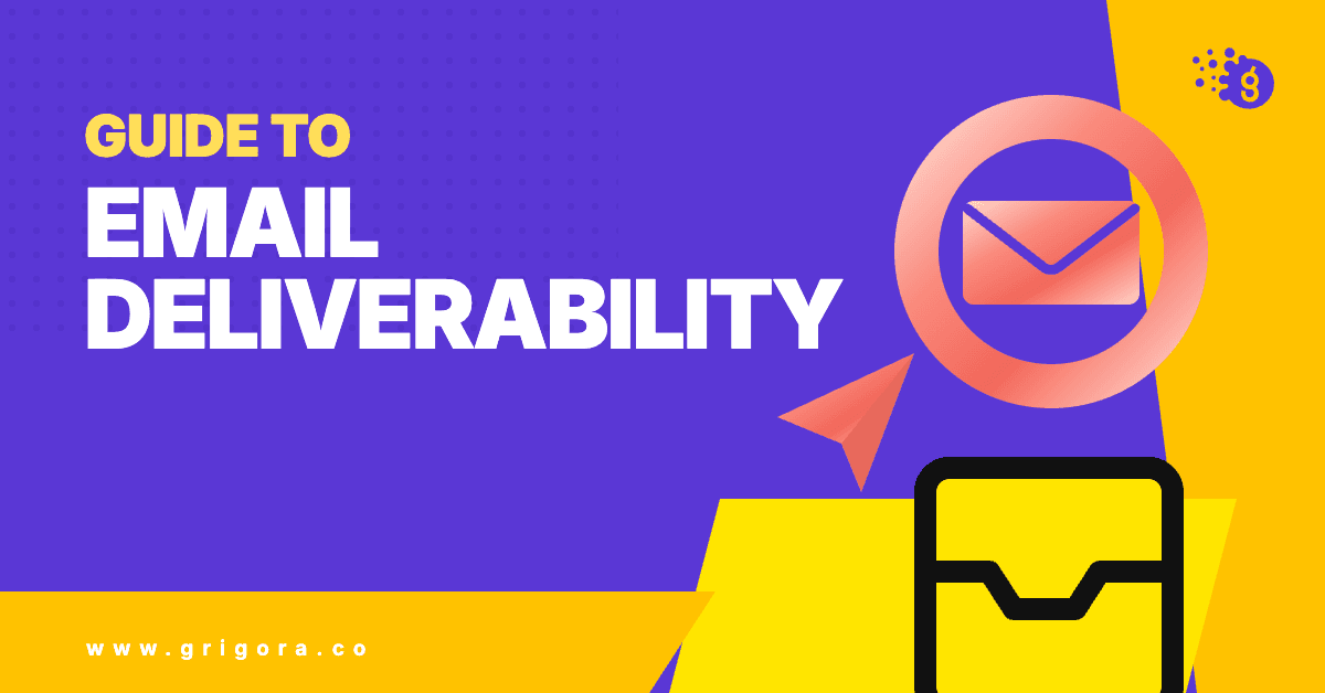 Email Deliverability: The Complete Guide