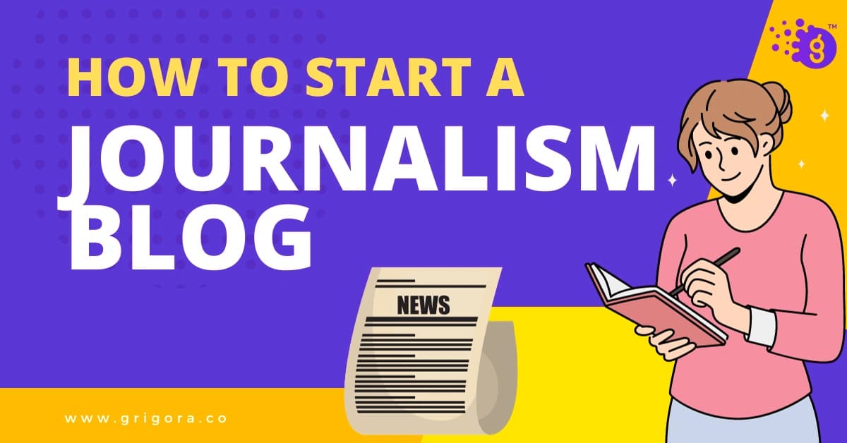 How to Start a Journalism Blog
