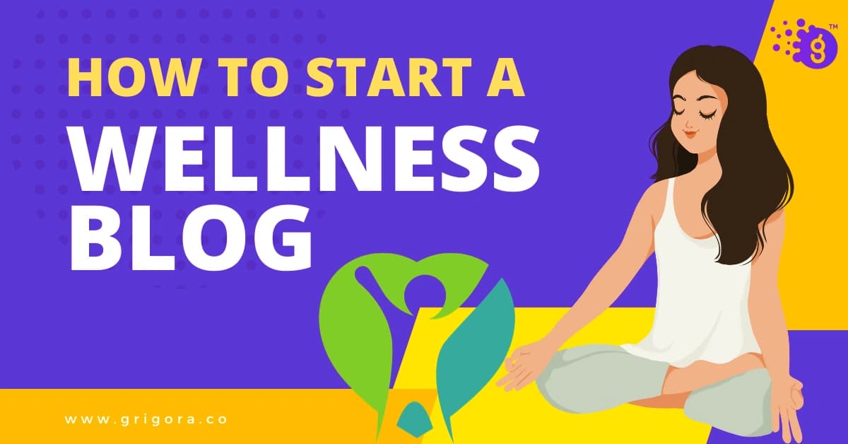 how to start a wellness blog