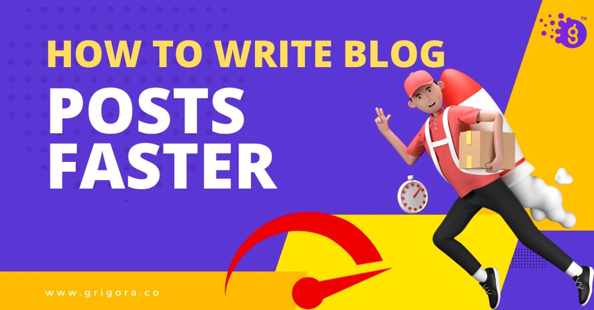 how to write blog posts faster