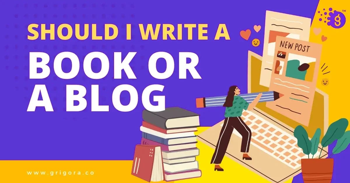 Should I Write a Book or a Blog