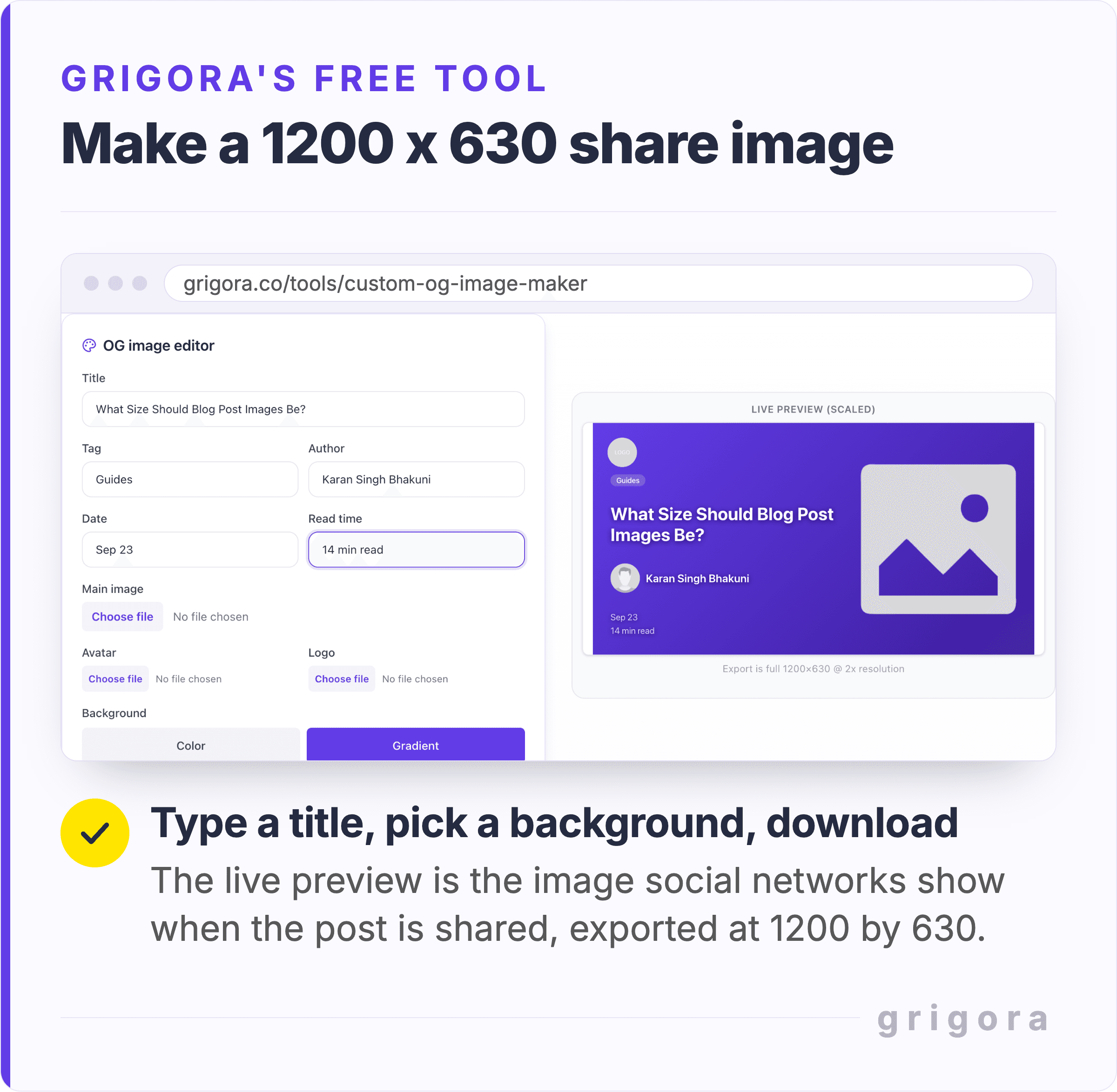 Grigora's free Custom OG Image Maker with the title What Size Should Blog Post Images Be?, the tag Guides and the author Karan Singh Bhakuni filled in on the left, and a live preview of the violet 1200 by 630 share card on the right.