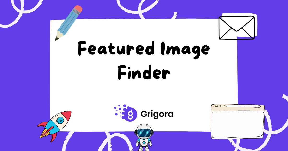 Free Featured Image Finder (OG + Hero Image Extractor) | Grigora