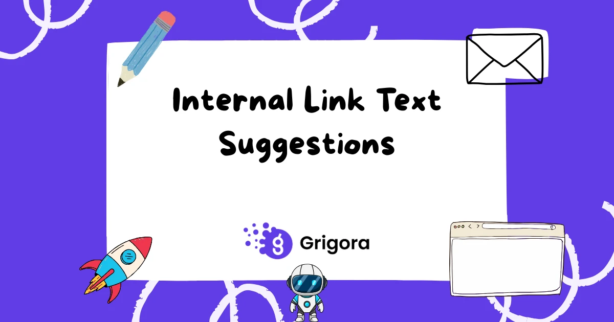 Free AI Internal Link Anchor Text Suggestions | Grigora