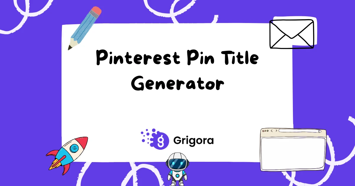 Free Pinterest Pin Title Generator (5+ Variants) | Grigora